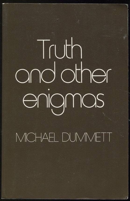 Item #0000927 Truth and Other Enigmas. Michael A. E. Dummett.