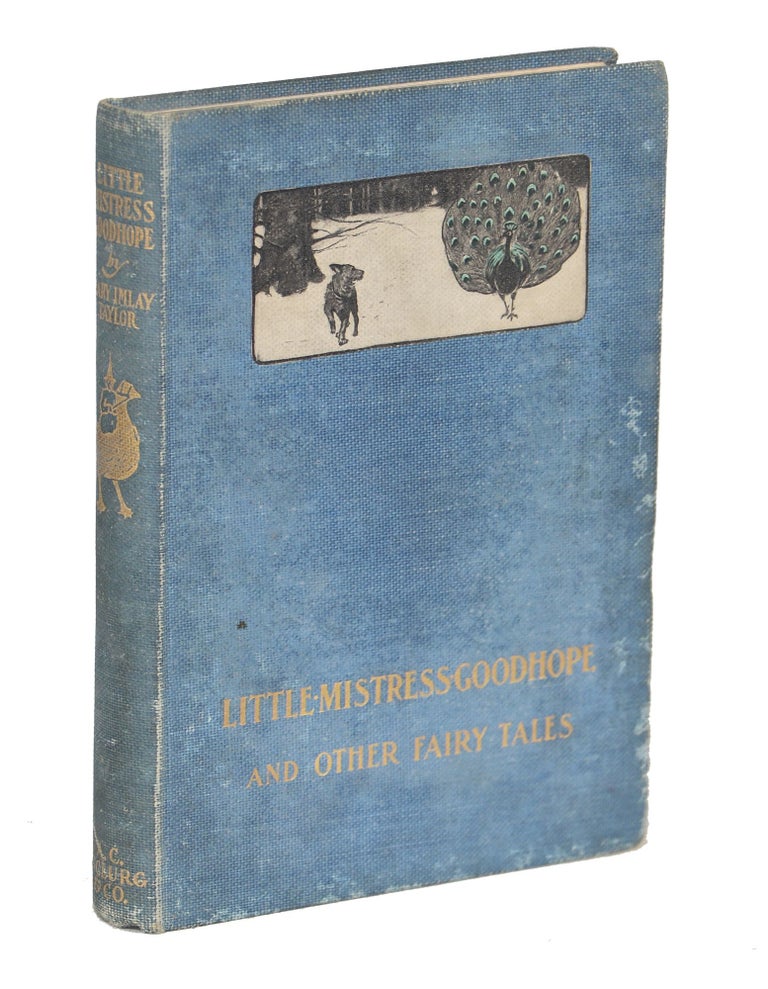 Item #00009277 Little Mistress Good Hope; And Other Fairy Tales. Mary Imlay Taylor.
