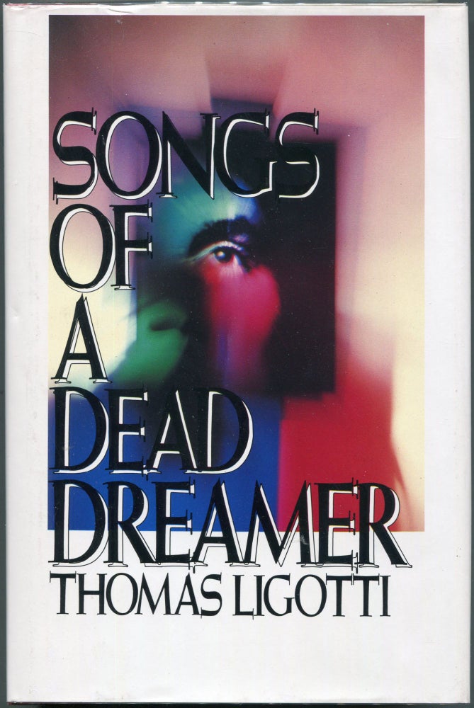 Item #00009286 Songs of a Dead Dreamer. Thomas Ligotti.