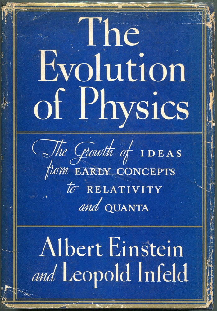 Item #00009292 The Evolution of Physics; The Growth of Ideas from Early Concepts to Relativity and Quanta. Albert Einstein, Leopold Infeld.