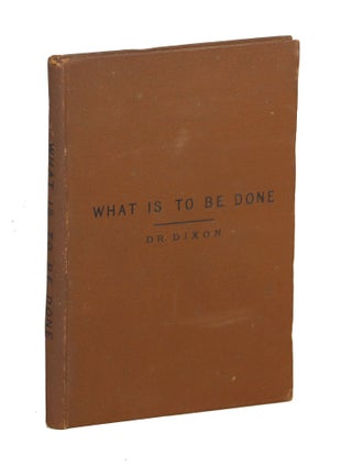 Item #00009311 What is to be Done; A Handbook for the Nursery with Useful Hints for Children and...