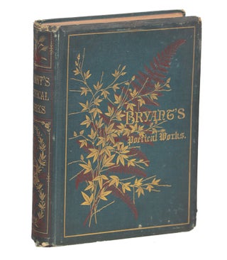 Item #00009340 Poetical Works of William Cullen Bryant; Collected and Arranged by the Author....