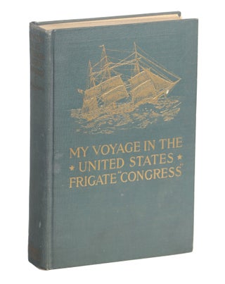 Item #00009379 My Voyage in the United States Frigate "Congress" Elizabeth Douglas van Denburgh