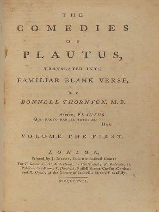 The Comedies of Plautus, Translated into Familiar Blank Verse, by Bonnell Thornton, M.B.