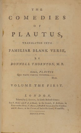 The Comedies of Plautus, Translated into Familiar Blank Verse, by Bonnell Thornton, M.B.