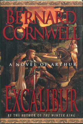 Item #00009412 Excalibur; A Novel of Arthur. Bernard Cornwell