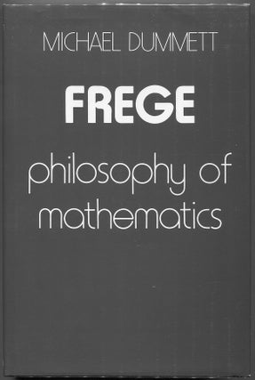 Item #00009416 Frege: Philosophy of Mathematics. Michael Dummett