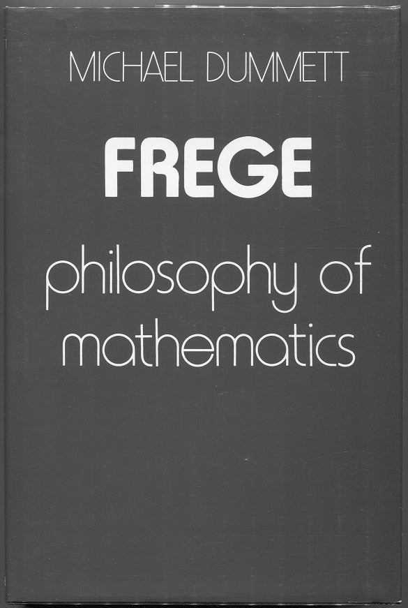 Item #00009416 Frege: Philosophy of Mathematics. Michael Dummett.