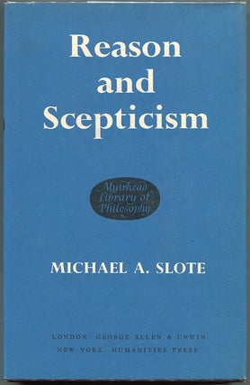 Item #00009453 Reason and Scepticism. Michael A. Slote