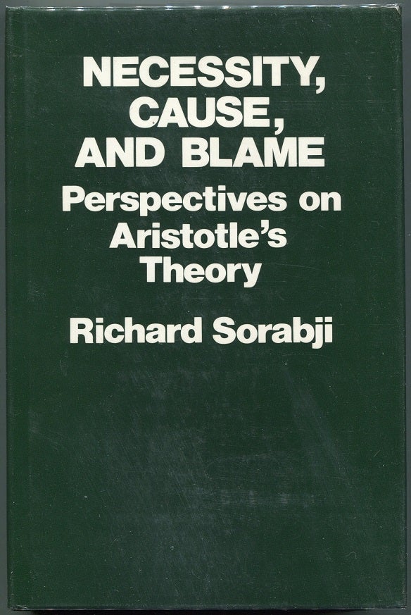 Item #00009478 Necessity, Cause, and Blame; Perspectives on Aristotle's Theory. Richard Sorabji.