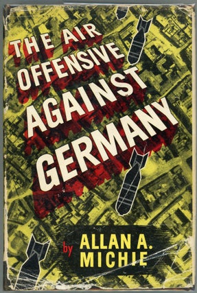 Item #00009516 The Air Offensive Against Germany. Allan A. Michie