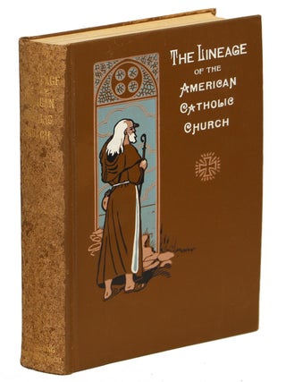 Item #00009525 The Lineage from Apostolic Times of the American Catholic Church Commonly Called...