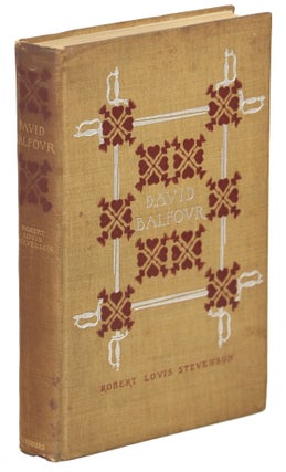 Item #00009533 David Balfour; Being Memoirs of His Adventures at Home and Abroad. Robert Louis...