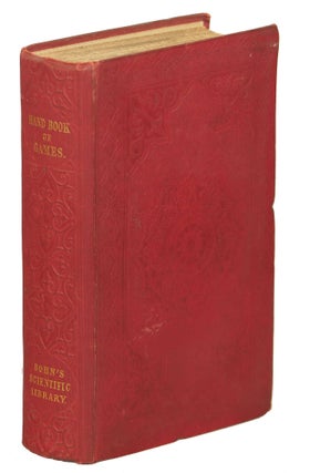 Item #00009536 The Hand-Book of Games; Comprising new or Carefully Revised Treatises on Whist,...