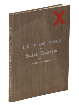 Item #00009545 The Life and Example of Sant Andrew. Rev. E. P Chittenden
