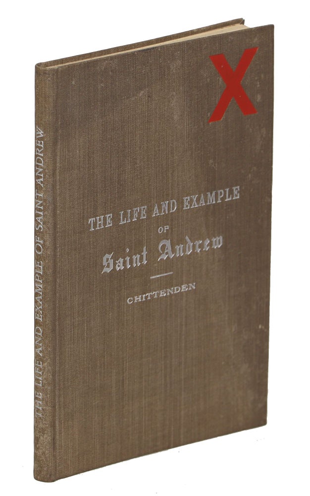 Item #00009545 The Life and Example of Sant Andrew. Rev. E. P. Chittenden.