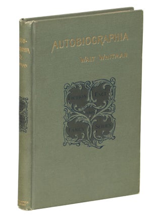 Item #00009553 Autobiographia; Or The Story of a Life. Walt Whitman