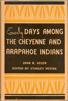 Item #00009557 Early Days Among the Cheyenne and Arapahoe Indians. John H. Seger