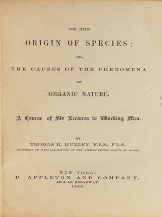 On the Origin of Species: or, The Causes of the Phenomena of Organic Nature; A Course of Six Lectures to Working Men