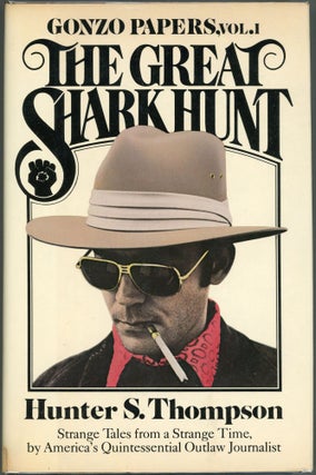 Item #00009569 The Great Shark Hunt; Strange Tales from a Strange Time. Hunter S. Thompson