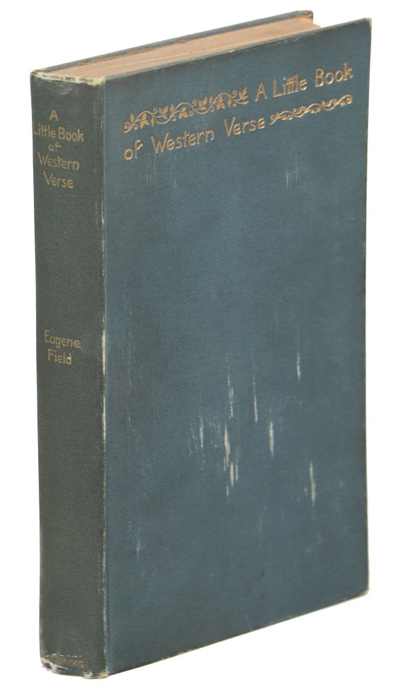 Item #00009584 A Little Book of Western Verse. Eugene Field.