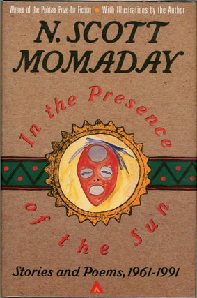 Item #00009644 In the Presence of the Sun; Stories and Poems, 1961 - 1991. N. Scott Momaday