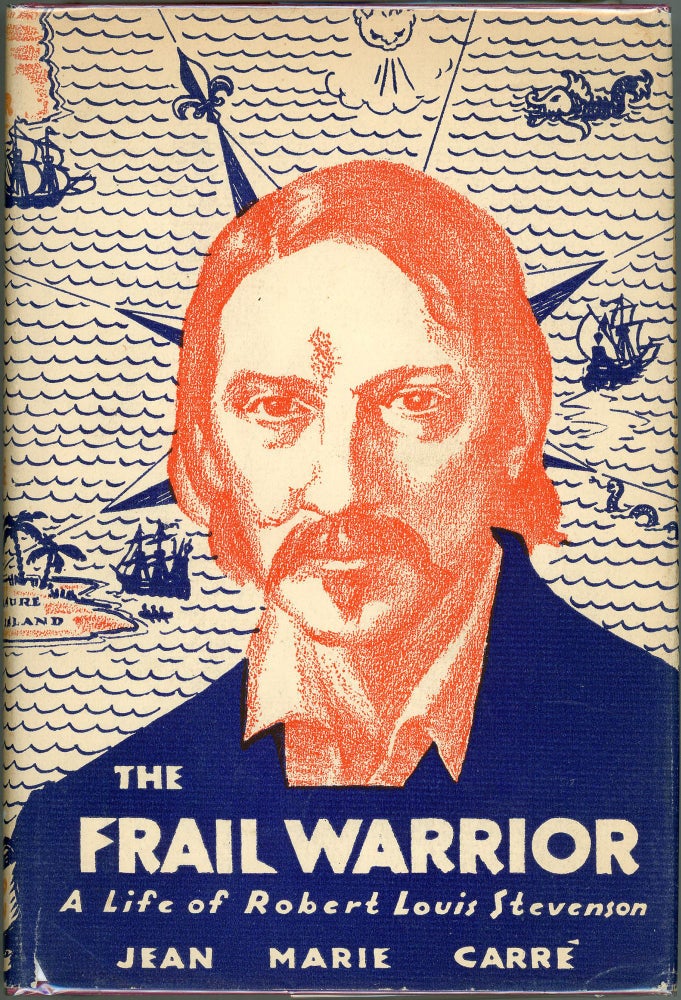 Item #00009657 The Frail Warrior; A Life of Robert Louis Stevenson. Jean Marie Carre.