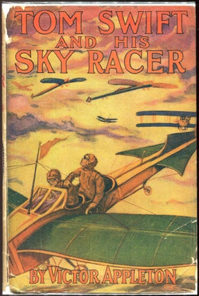 Item #00009704 Tom Swift and His Sky Racer; Or The Quickest Flight on Record. Victor Appleton