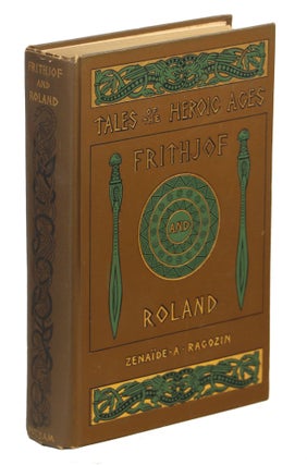 Item #00009714 Frithjof The Viking of Norway and Roland The Paladin of France. Zenaïde A....