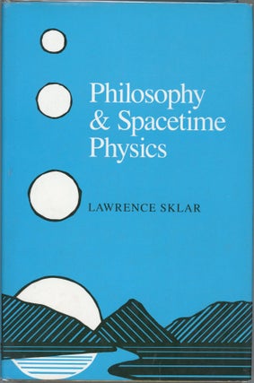 Item #00009722 Philosophy and Spacetime Physics. Lawrence Sklar