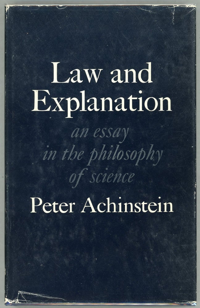Item #00009728 Law and Explanation; An Essay in the Philosophy of Science. Peter Achinstein.