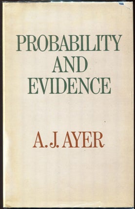 Item #00009745 Probability and Evidence. A. J. Ayer