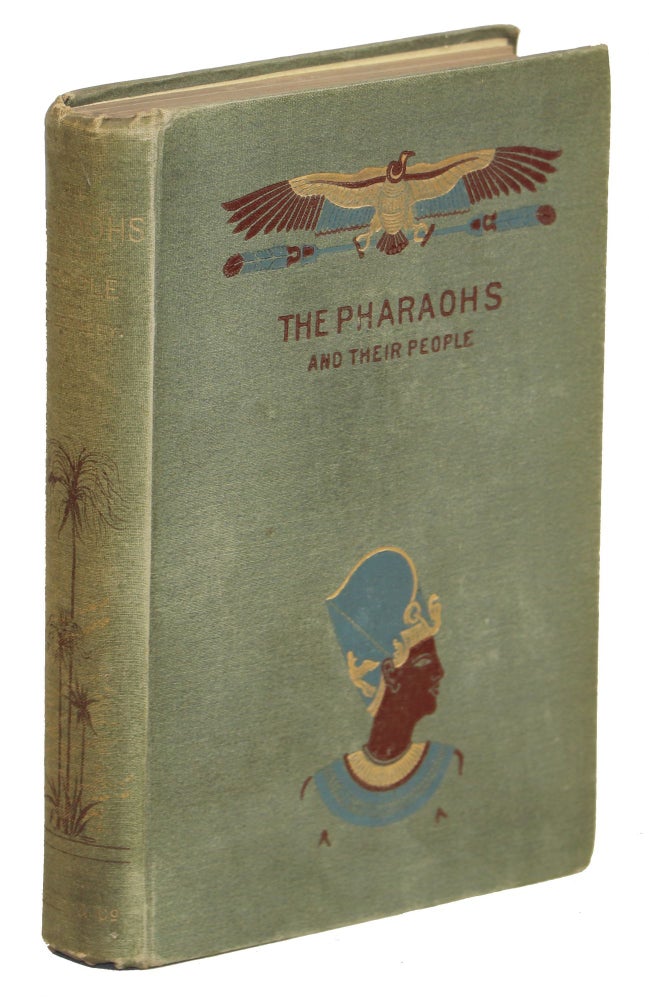Item #00009757 The Pharaohs and Their People; Scenes of Old Egyptian Life and History. E. Berkley.