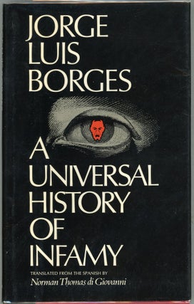 Item #00009823 A Universal History of Infamy. Jorge Luis Borges