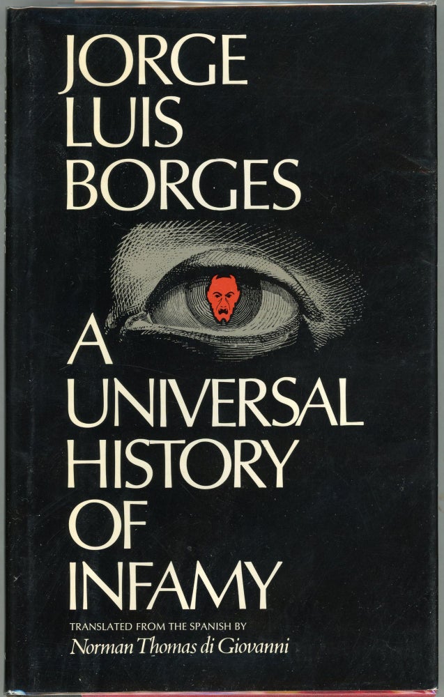 Item #00009823 A Universal History of Infamy. Jorge Luis Borges.