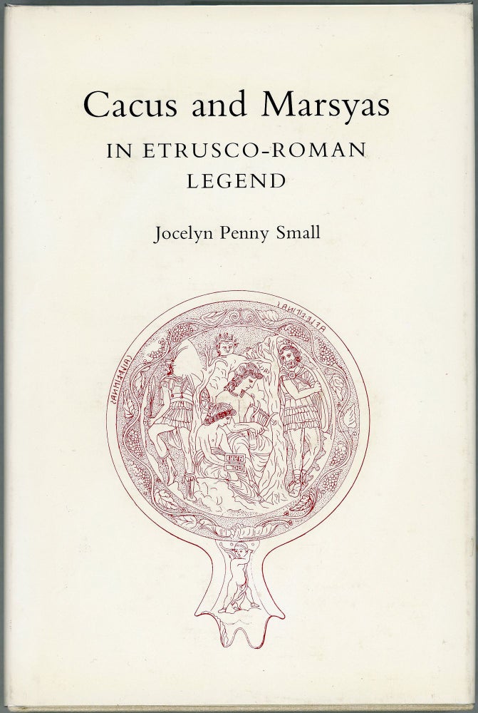 Item #00009829 Cacus and Marsyas; In Etrusco-Roman Legend. Jocelyn Penny Small.