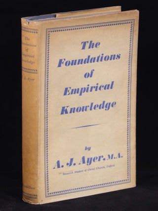 Item #00009832 The Foundations of Empirical Knowledge. Alfred J. Ayer