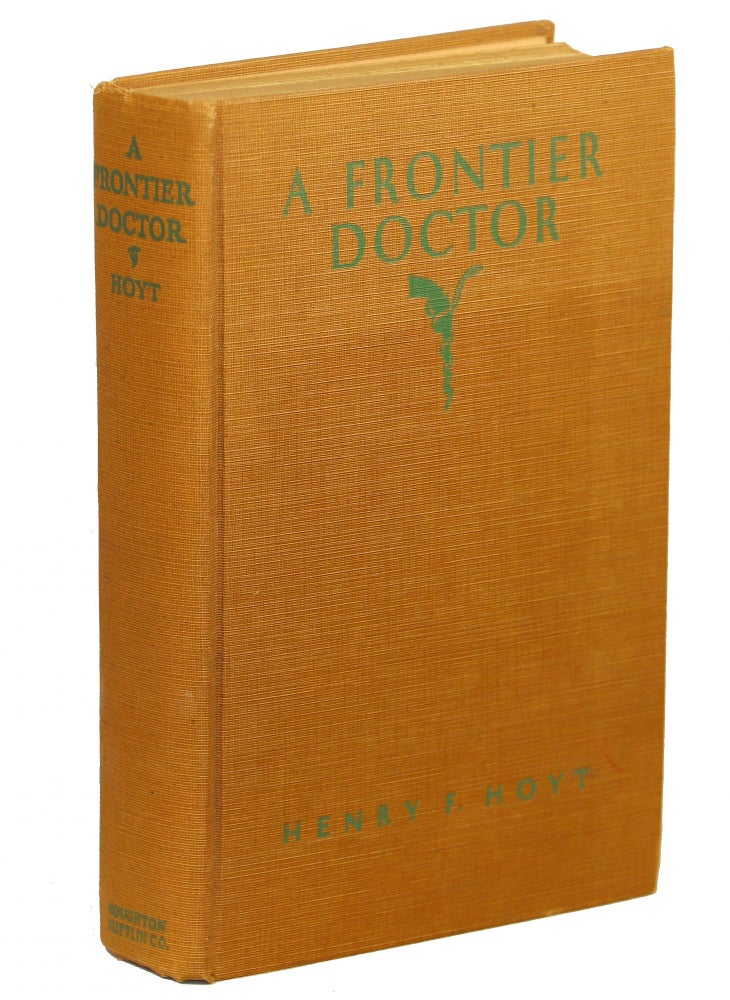 Item #00009839 A Frontier Doctor. Henry F. Hoyt.