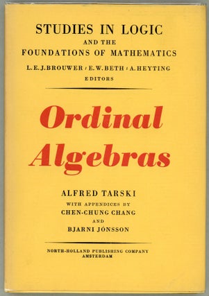 Item #00009845 Ordinal Algebras. Alfred Tarski, Chen-Chung Chang, Bjarni Jonsson