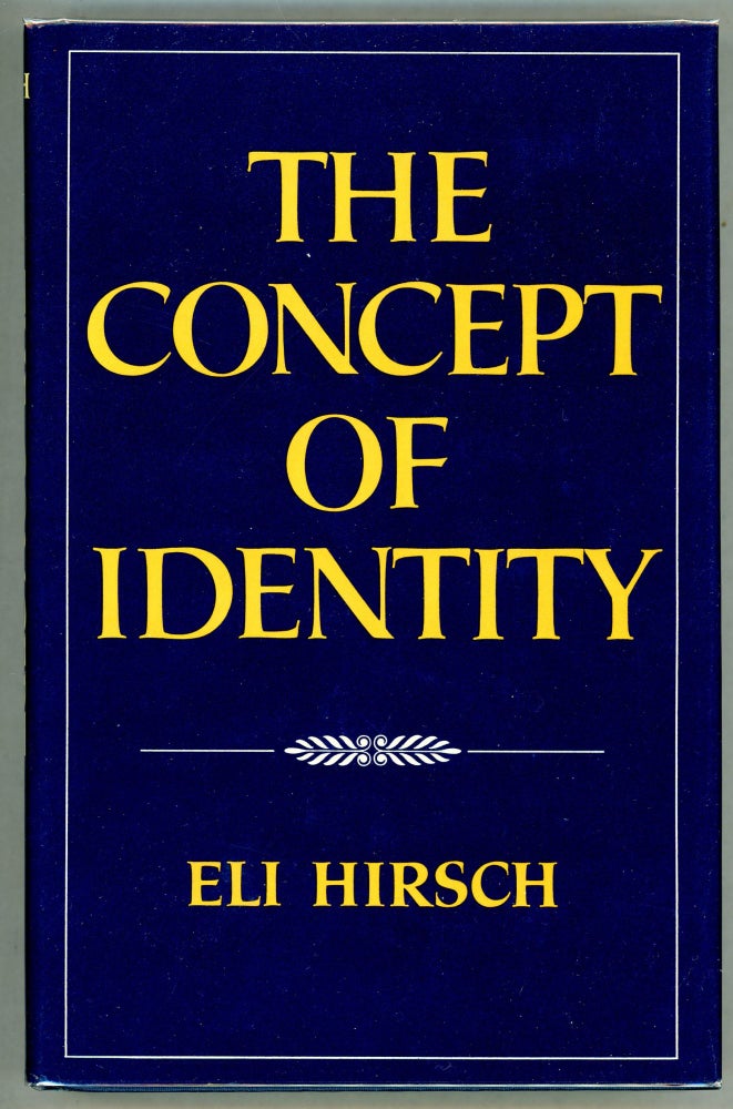 Item #00009847 The Concept of Identity. Eli Hirsch.