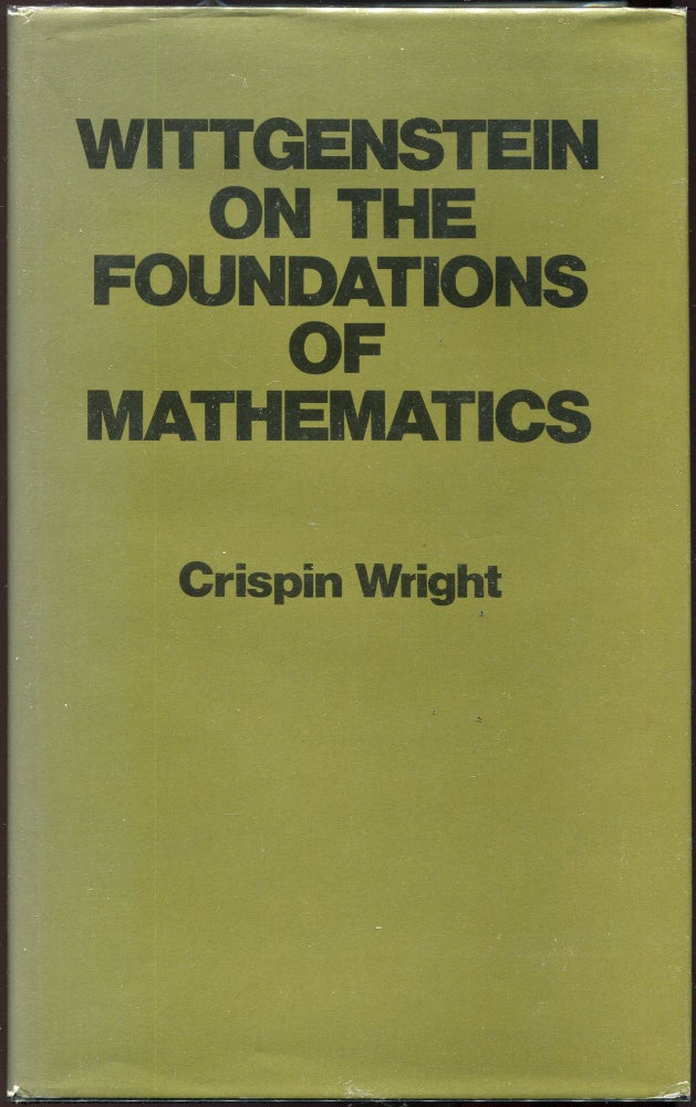 Item #00009854 Wittgenstein on the Foundations of Mathematics. Crispin Wright.
