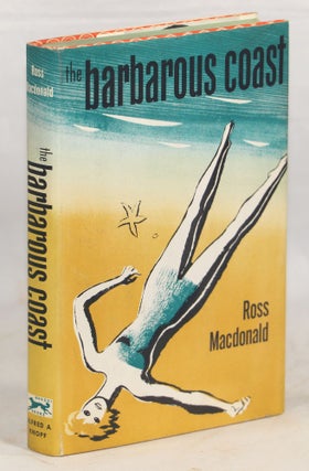 Item #00009879 The Barbarous Coast. Ross Macdonald, Kenneth Millar