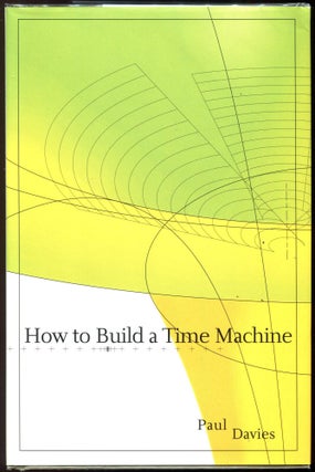 Item #00009888 How to Build a Time Machine. Paul Davies