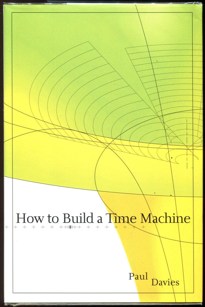 Item #00009888 How to Build a Time Machine. Paul Davies.