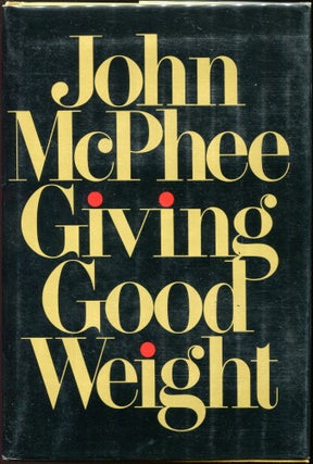 Item #00009890 Giving Good Weight. John McPhee