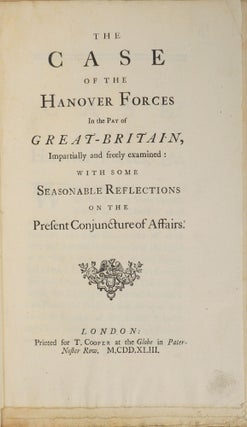Item #00009913 The Case of the Hanover Forces in the Pay of Great-Britain, Impartially and freely...