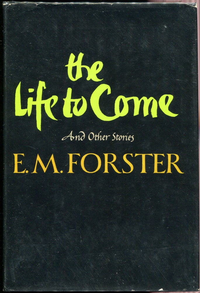 Item #00009978 The Life to Come and Other Short Stories. E. M. Forster.
