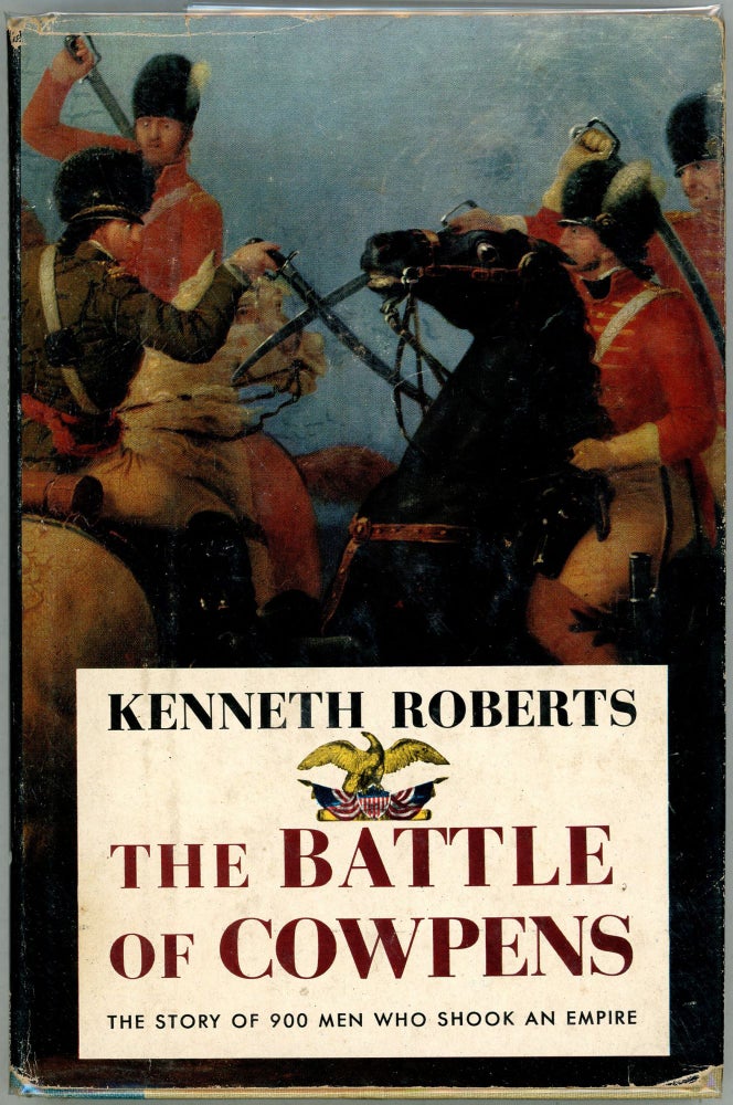 Item #00009984 The Battle of Cowpens; The Great Morale-Builder. Kenneth Roberts.