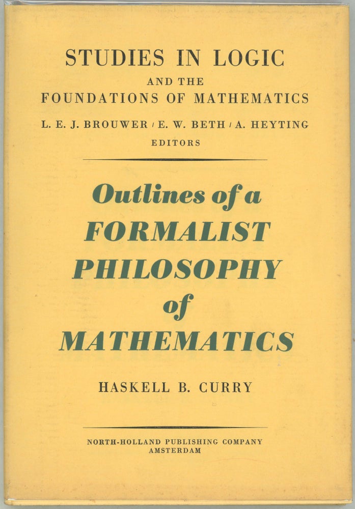 Item #00009997 Outlines of a Formalist Philosophy of Mathematics. Haskell B. Curry.